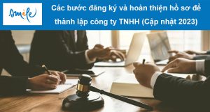cac-buoc-dang-ky-va-hoan-thien-ho-so-de-thanh-lap-cong-ty-tnhh-cap-nhat-2023-thumb