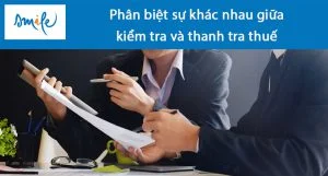 phan-biet-su-khac-nhau-giua-kiem-tra-thue-va-thanh-tra-thue-thumbnail phan-biet-su-khac-nhau-giua-kiem-tra-thue-va-thanh-tra-thue-thumbnail