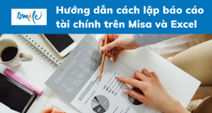 huong-dan-cach-lap-bao-cao-tai-chinh-tren-Misa-va-Excel-1