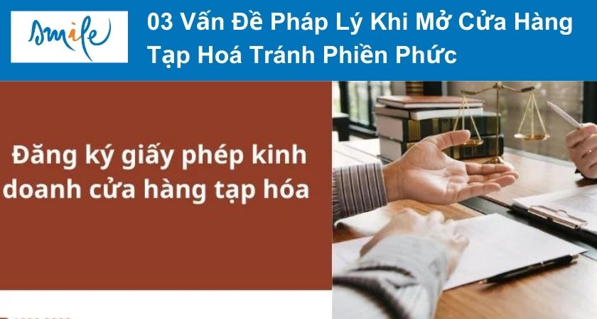 03 Vấn Đề Pháp Lý Khi Mở Cửa Hàng Tạp Hoá Tránh Phiền Phức