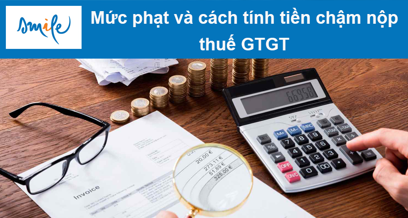 muc-phat-va-cach-tinh-tien-cham-nop-thue-gtgt-1