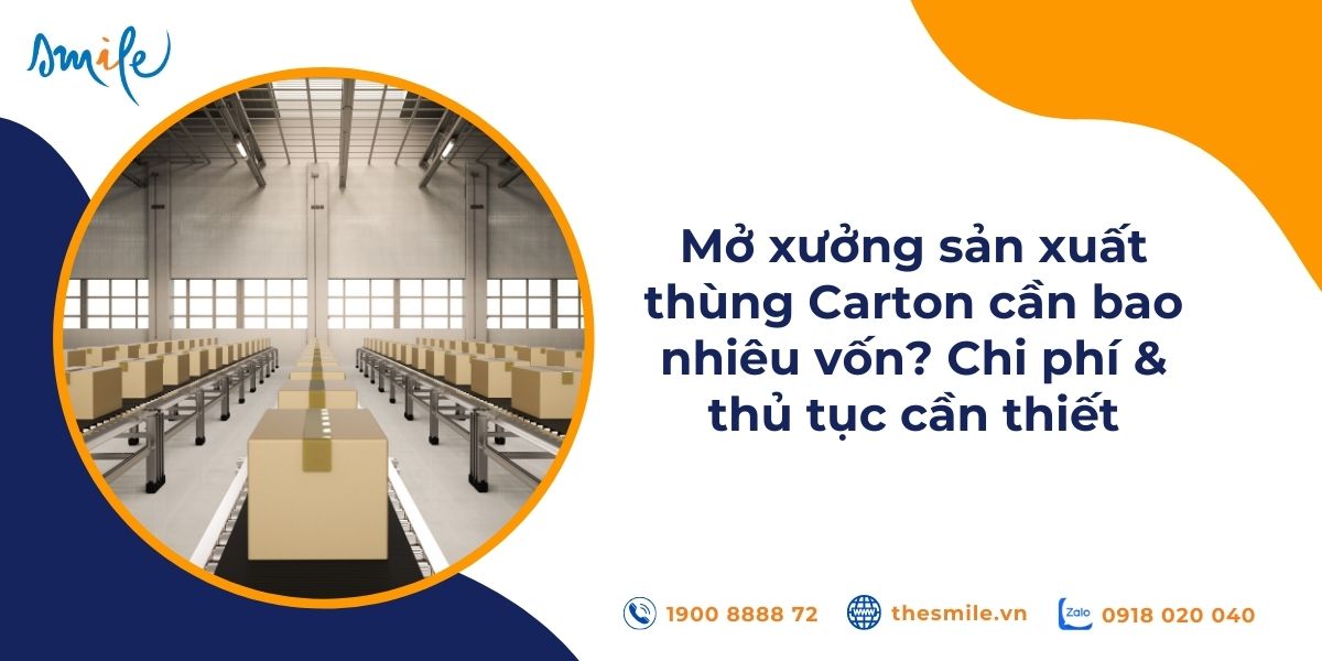 mo-xuong-san-xuat-thung-carton-can-bao-nhieu-von-chi-phi-&-thu-tuc-can-thiet
