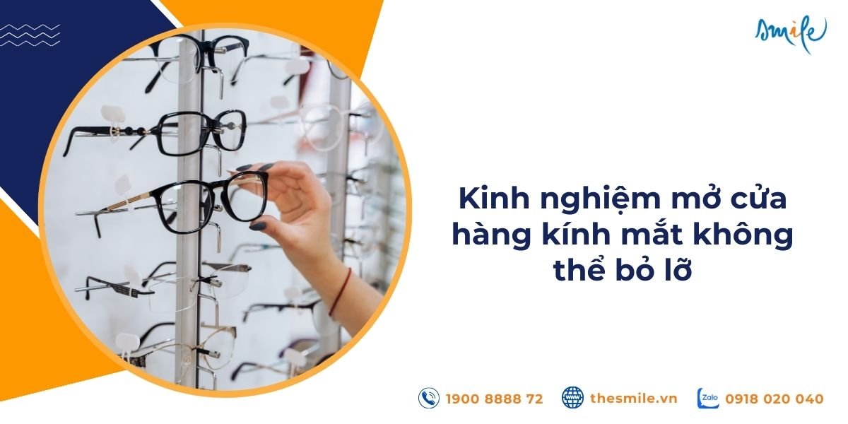 Kinh nghiệm mở cửa hàng kính mắt không thể bỏ lỡ